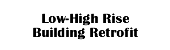 Low-High Rise Retrofit